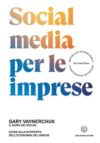 Social media per le imprese. Guida alla scoperta dell'economia del grazie - Librerie.coop Social media per le imprese. Guida alla scoperta dell'economia del grazie - Librerie.coop