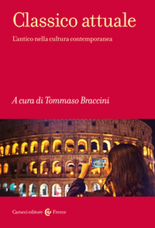 Classico attuale. L'antico nella cultura contemporanea - Librerie.coop