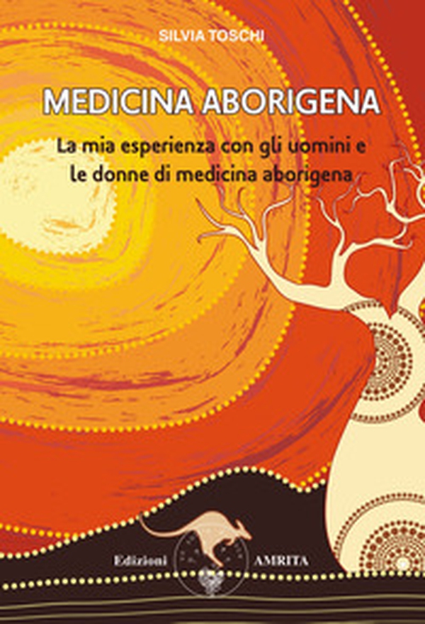 Medicina aborigena. La mia esperienza con gli uomini e le donne di medicina aborigena - Librerie.coop Medicina aborigena. La mia esperienza con gli uomini e le donne di medicina aborigena - Librerie.coop