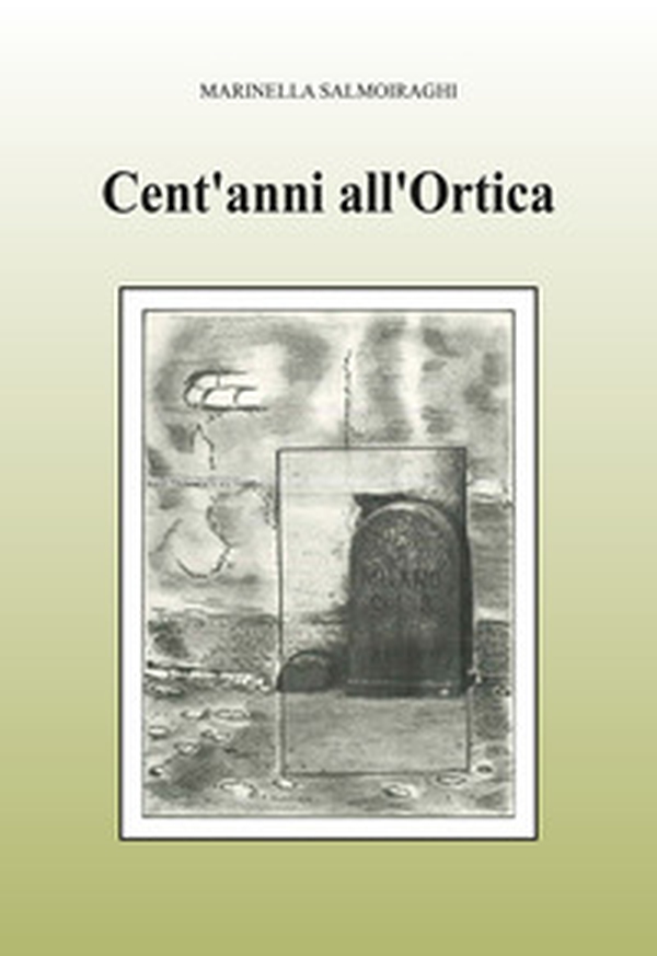 Cent'anni all'Ortica - Librerie.coop Cent'anni all'Ortica - Librerie.coop