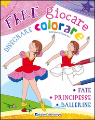 Fare giocare fate principesse ballerine - Librerie.coop