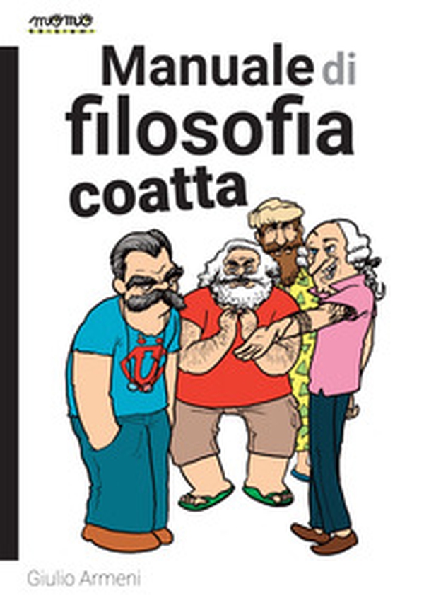 Manuale di filosofia coatta - Librerie.coop Manuale di filosofia coatta - Librerie.coop