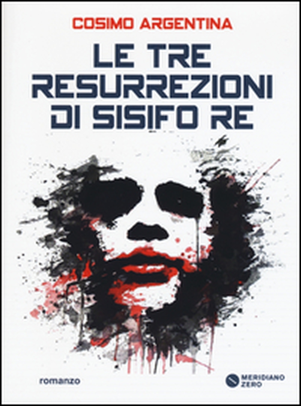 Le tre resurrezioni di Sisifo Re - Librerie.coop Le tre resurrezioni di Sisifo Re - Librerie.coop