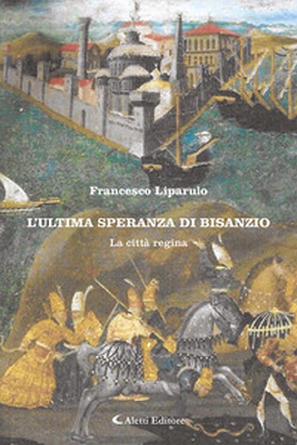 L'ultima speranza di Bisanzio - Librerie.coop L'ultima speranza di Bisanzio - Librerie.coop
