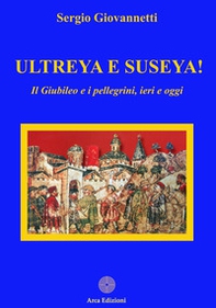 Ultreya e Suseya! - Librerie.coop Ultreya e Suseya! - Librerie.coop
