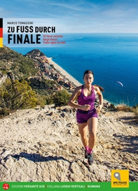 Sentieri di Finale. 50 percorsi scelti tra Borgio Verezzi, Finale Ligure e Noli. Ediz. tedesca - Librerie.coop