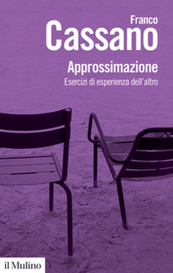 Approssimazione. Esercizi di esperienza dell'altro - Librerie.coop Approssimazione. Esercizi di esperienza dell'altro - Librerie.coop