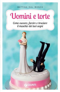 Uomini e torte - Librerie.coop Uomini e torte - Librerie.coop