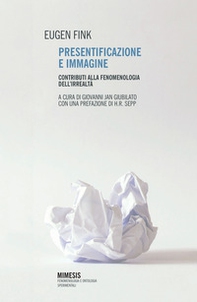 Presentificazione e immagine. Contributi alla fenomenologia dell'irrealtà - Librerie.coop Presentificazione e immagine. Contributi alla fenomenologia dell'irrealtà - Librerie.coop