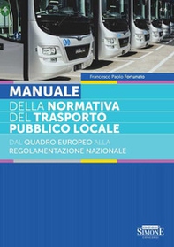 Manuale della normativa del trasporto locale. Dal quadro europeo alla regolamentazione nazionale - Librerie.coop Manuale della normativa del trasporto locale. Dal quadro europeo alla regolamentazione nazionale - Librerie.coop