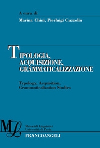Tipologia, acquisizione, grammaticalizzazione-Typology, acquisition, grammaticalization studies - Librerie.coop