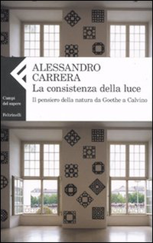 La consistenza della luce. Il pensiero della natura da Goethe a Calvino - Librerie.coop La consistenza della luce. Il pensiero della natura da Goethe a Calvino - Librerie.coop