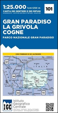 Carta n. 101 Gran Paradiso, la Grivola, Cogne 1:25.000. Carta dei sentieri e dei rifugi - Librerie.coop