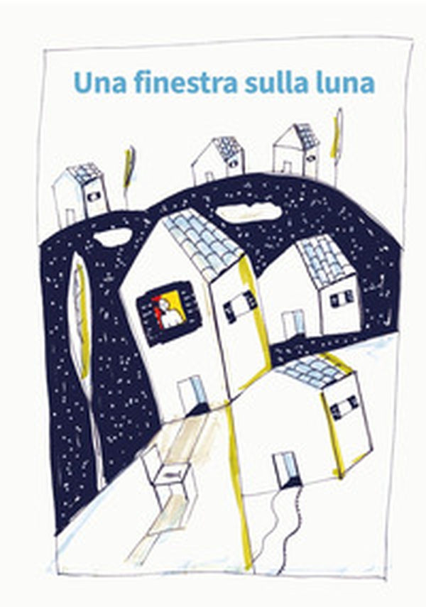 Una finestra sulla luna - Librerie.coop Una finestra sulla luna - Librerie.coop