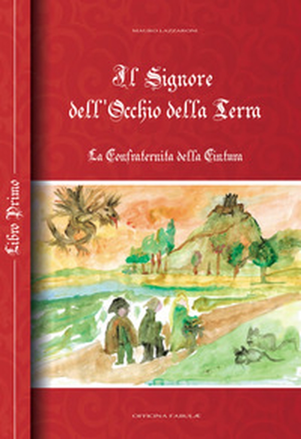 Il Signore dell'Occhio della Terra. La Confraternita della cintura - Librerie.coop Il Signore dell'Occhio della Terra. La Confraternita della cintura - Librerie.coop