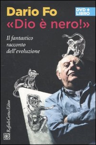 «Dio è nero!». Il fantastico racconto dell'evoluzione. DVD - Librerie.coop