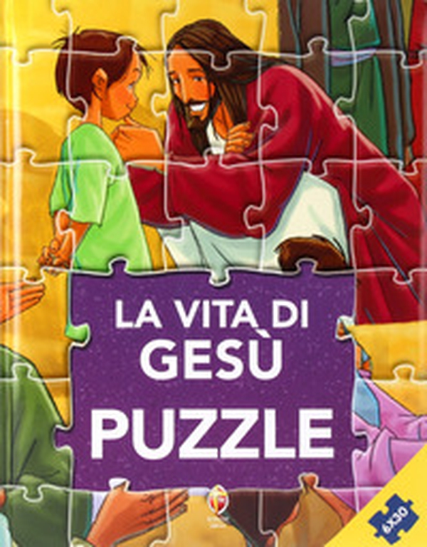 La vita di Gesù. Puzzle - Librerie.coop La vita di Gesù. Puzzle - Librerie.coop