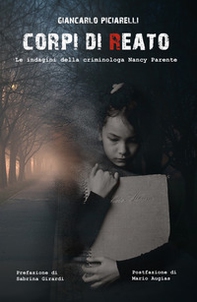 Corpi di reato. Le indagini della criminologa Nancy Parente - Librerie.coop