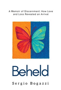 Beheld. A memoir of discernment: how love and loss revealed an arrival - Librerie.coop