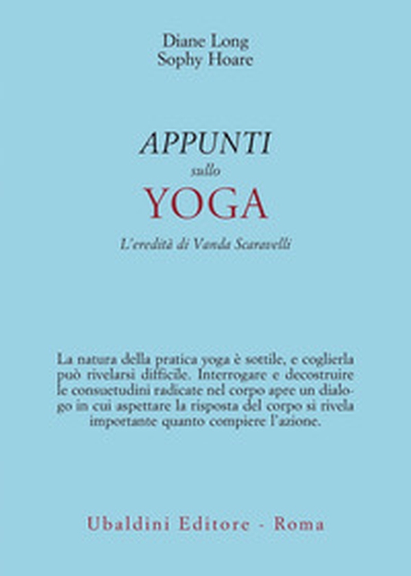 Appunti sullo yoga. L'eredità di Vanda Scaravelli - Librerie.coop Appunti sullo yoga. L'eredità di Vanda Scaravelli - Librerie.coop