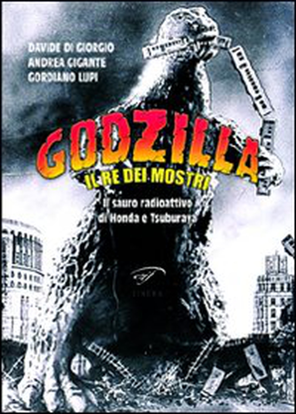 Godzilla. Il re dei mostri. Il sauro radioattivo di Honda e Tsuburaya - Librerie.coop Godzilla. Il re dei mostri. Il sauro radioattivo di Honda e Tsuburaya - Librerie.coop