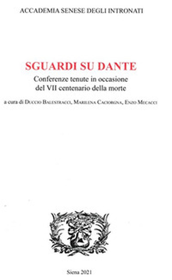 Sguardi su Dante. Conferenze tenute in occasione del VII centenario della morte - Librerie.coop Sguardi su Dante. Conferenze tenute in occasione del VII centenario della morte - Librerie.coop