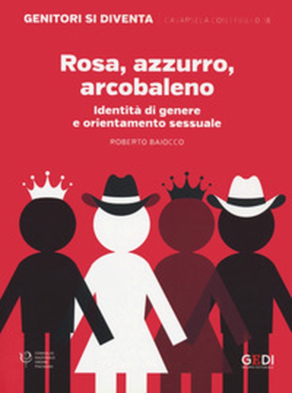 Rosa azzurro arcobaleno. Identità di genere e orientamento sessuale - Librerie.coop Rosa azzurro arcobaleno. Identità di genere e orientamento sessuale - Librerie.coop