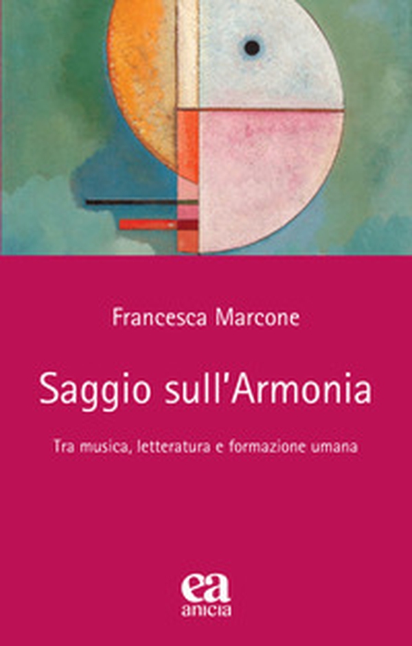 Saggio sull'armonia. Tra musica, letteratura e formazione umana - Librerie.coop Saggio sull'armonia. Tra musica, letteratura e formazione umana - Librerie.coop