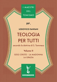 Teologia per tutti secondo la dottrina di S. Tommaso - Vol. 2 - Librerie.coop