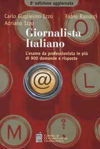 Giornalista italiano. L'esame da professionista in più di 900 domande e risposte - Librerie.coop