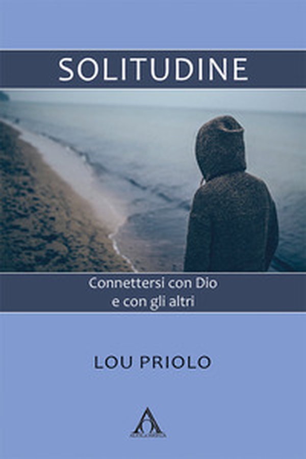 Solitudine. Connettersi con Dio e con gli altri - Librerie.coop Solitudine. Connettersi con Dio e con gli altri - Librerie.coop