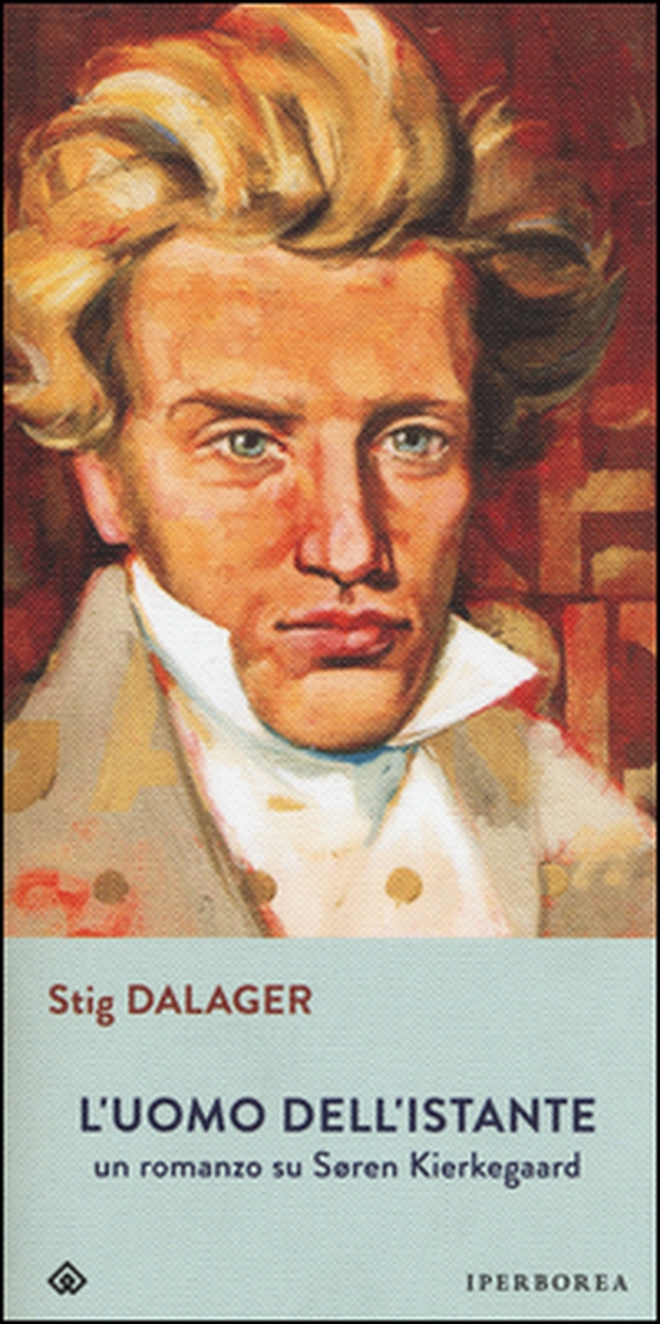 L'uomo dell'istante. Un romanzo su Søren Kierkegaard - Librerie.coop L'uomo dell'istante. Un romanzo su Søren Kierkegaard - Librerie.coop