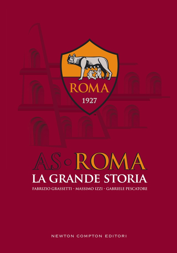 AS Roma. La grande storia - Librerie.coop AS Roma. La grande storia - Librerie.coop