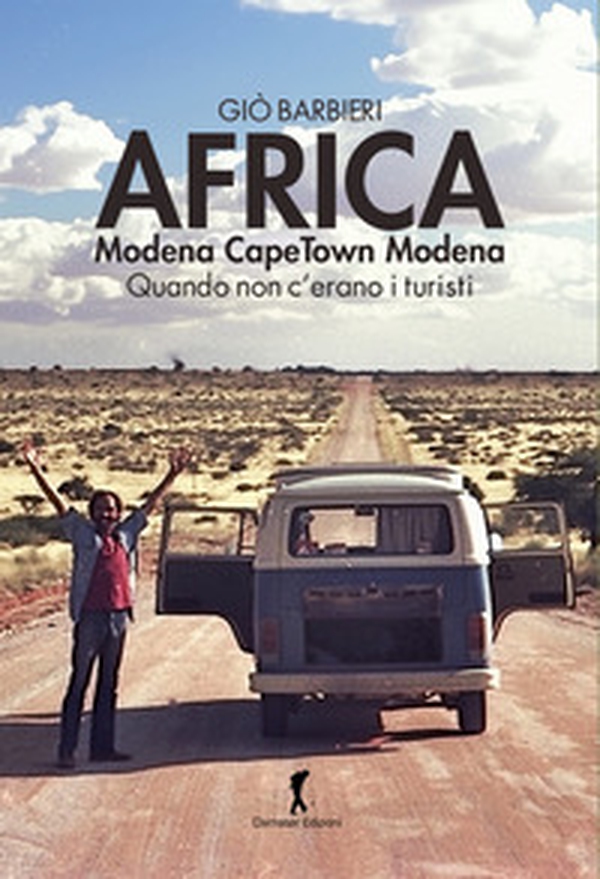 Africa. Modena-Capetown-Modena. Quando non c'erano i turisti - Librerie.coop