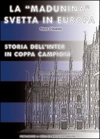 La «Madunina» svetta in Europa. Storia dell'Inter in Coppa Campioni - Librerie.coop