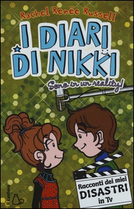 Sono in un reality! I diari di Nikki - Librerie.coop