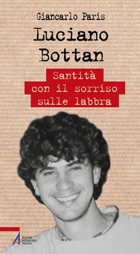 Luciano Bottan. Santità con il sorriso sulle labbra - Librerie.coop