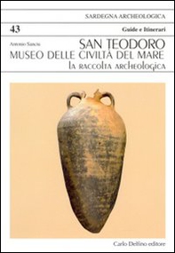 San Teodoro. Museo delle civiltà del mare. La raccolta archeologica - Librerie.coop San Teodoro. Museo delle civiltà del mare. La raccolta archeologica - Librerie.coop