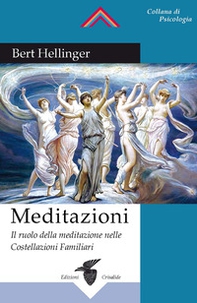 Meditazioni. Il ruolo della meditazione nelle Costellazioni Familiari - Librerie.coop