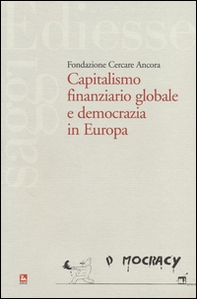 Capitalismo finaziario globale e democrazia in Europa - Librerie.coop