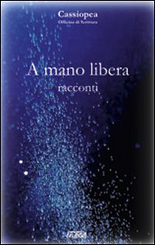 A mano libera. Racconti - Librerie.coop