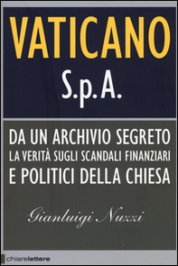 Vaticano S.p.A. Da un archivio segreto la verità sugli scandali finanziari e politici della Chiesa - Librerie.coop Vaticano S.p.A. Da un archivio segreto la verità sugli scandali finanziari e politici della Chiesa - Librerie.coop