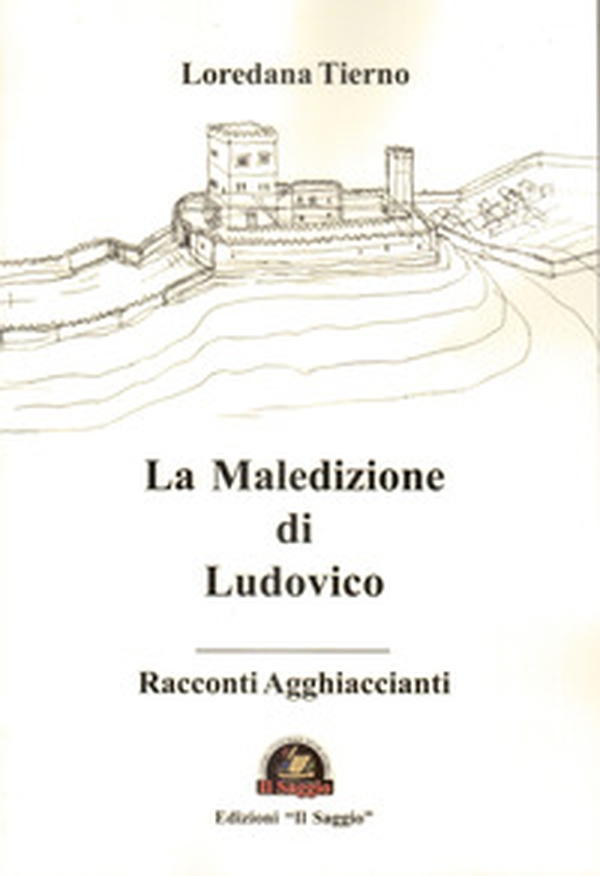 La maledizione di Ludovico. Racconti Agghiaccianti - Librerie.coop La maledizione di Ludovico. Racconti Agghiaccianti - Librerie.coop