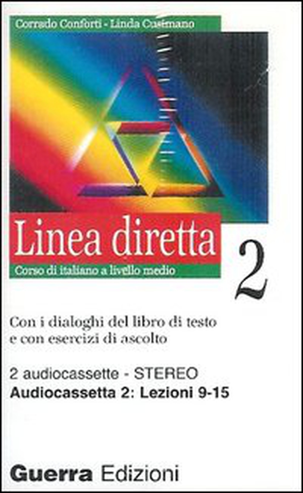 Linea diretta 2. Corso di italiano a livello medio. 2 Audiocassette - Librerie.coop Linea diretta 2. Corso di italiano a livello medio. 2 Audiocassette - Librerie.coop