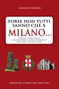 Forse non tutti sanno che a Milano... - Librerie.coop Forse non tutti sanno che a Milano... - Librerie.coop