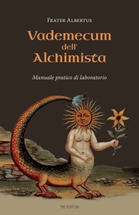 Vademecum dell'alchimista. Manuale pratico di laboratorio - Librerie.coop