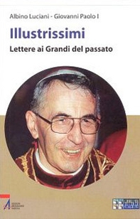 Illustrissimi. Lettere ai grandi del passato - Librerie.coop