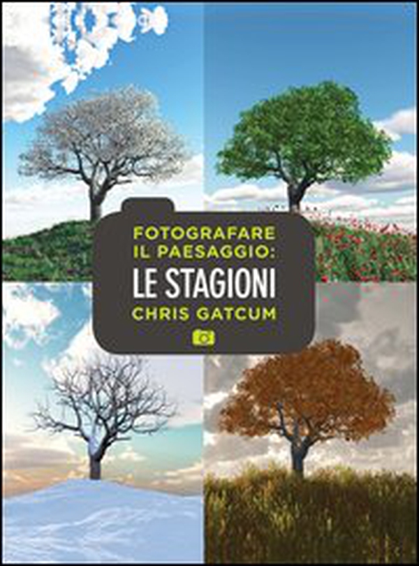 Fotografare il paesaggio. Le stagioni - Librerie.coop Fotografare il paesaggio. Le stagioni - Librerie.coop