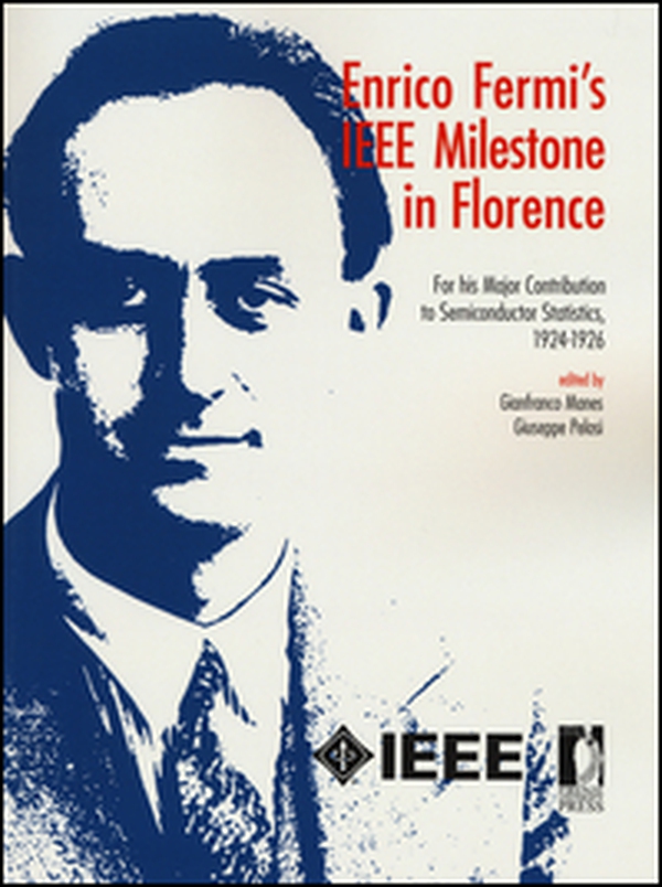 Enrico Fermi's IEEE milestone in Florence. For his major contribution to semiconductor statistics, 1924-1926 - Librerie.coop Enrico Fermi's IEEE milestone in Florence. For his major contribution to semiconductor statistics, 1924-1926 - Librerie.coop