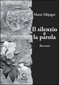 Il silenzio e la parola - Librerie.coop